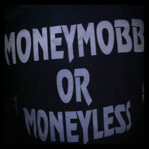 Moneymobb or moneyless Tshirts