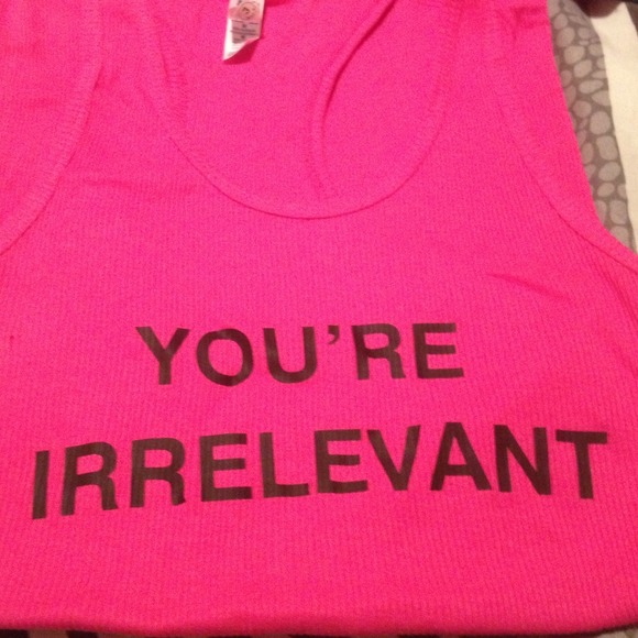 "You're Irrelevant" Tshirt! ENVIOUS By MzEnvy - Picture 1 of 3