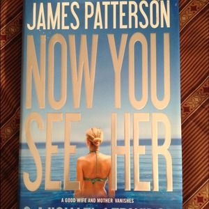 James Patterson "Now You See Her"