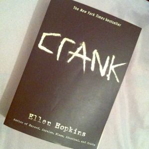 Crank by Ellen Hopkins. AWESOME book