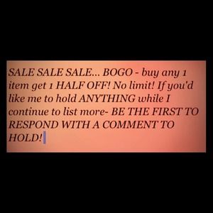 BOGO SALE BUY ONE GET ONE 1/2 off! All weekend!