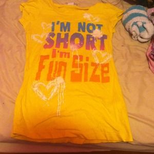"I'm not short I'm fun size" shirt
