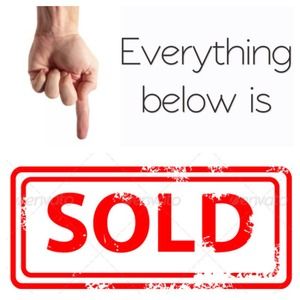 EVERYTHING BELOW THIS POINT IS SOLD