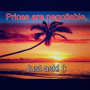 All prices are open to any reasonable offers! (: