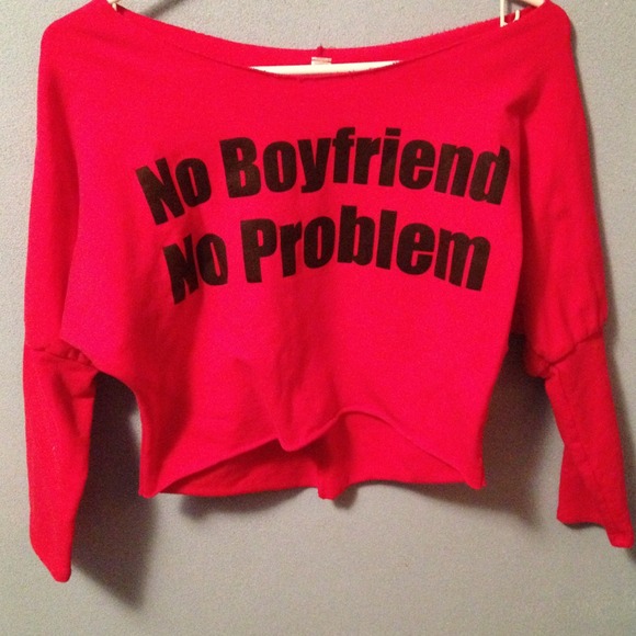 "No boyfriend no problem" cropped sweatshirt