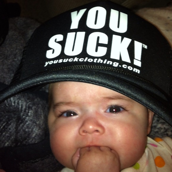 You suck hat