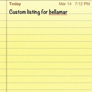 Custom listing for bellamar- RESERVED