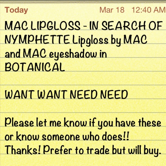 WANT MAC gloss Nymphette or shadow Botanical