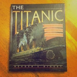 The Titanic book, readers digest, 128 pages