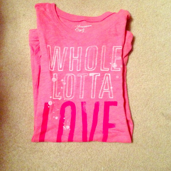 Pink American Eagle "Whole Lotta Love" t-shirt!