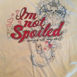 White Organic shirt "I'm not spoiled" 😁