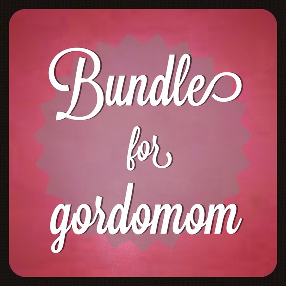 Bundle for gordomom