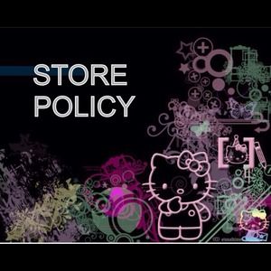 STORE POLICY! Please read!
