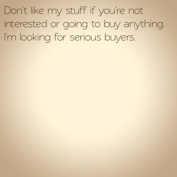 And for followers..I need serious buyers.