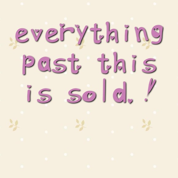 Everything past this is sold!
