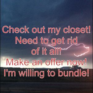 Everything in my closet!!
