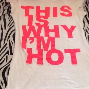 "This is why im hot" T-shirt