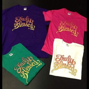 Yougotem-(+) custom T-Shirts "Truly Blessed"