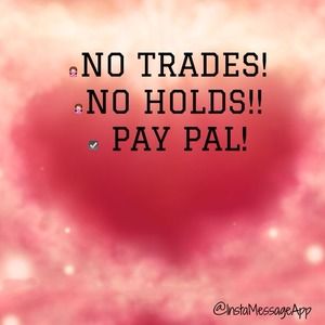 🙅 TRADES!! 🙅 HOLDS!!
