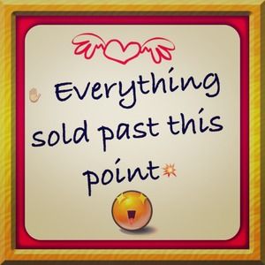 ✋✋ Everything sold past this point💥