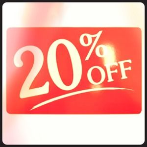 Twenty percent off everything!!