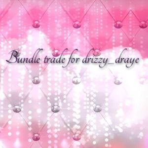 Bundle trade for drizzy_draye