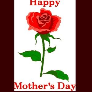 Happy Mother's Day to all those mommies!