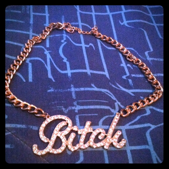 "B.i.t.c.h" chaiiin :D