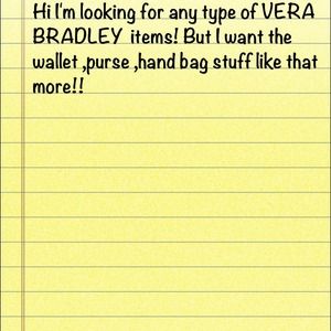 Looking for Vera Bradley items!