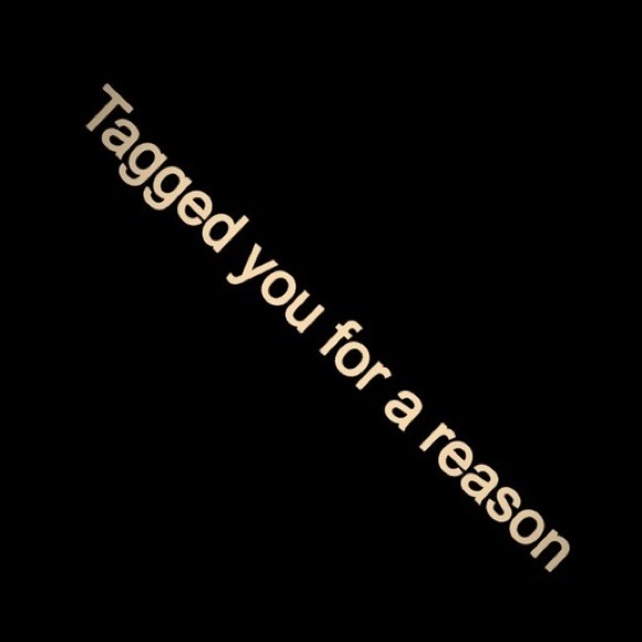 Tagged for a reason to inform you...