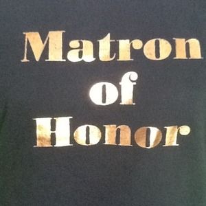MATRON OF HONOR T-SHIRT