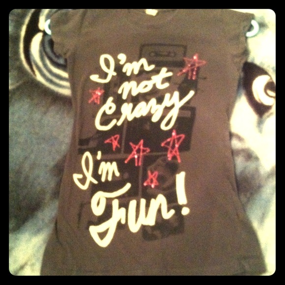 Rue 21 "I'm not crazy I'm fun" t-shirt
