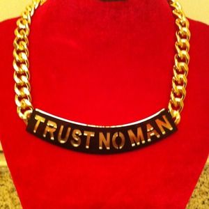 "Trust no man" necklace...gold