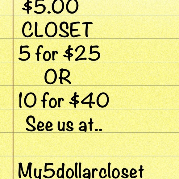 Everything is $5.00. Sizes 8 to 18!!!