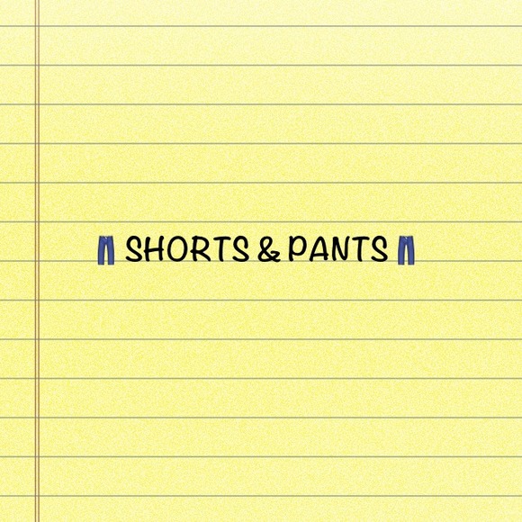 SHORTS & PANTS