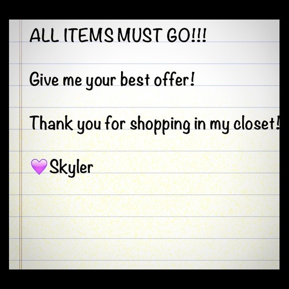 All items must go ASAP!
