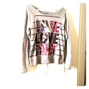 Live, Love, Dance sweatshirt.