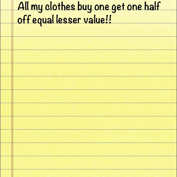 Bogo on all my clothes of equal or lesser value!!