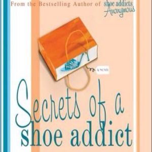 "Secrets of a shoe addict" great summer read