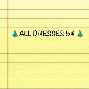 All dresses 5$, come check them out