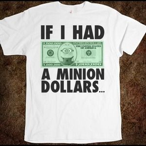 If I had a minion dollars