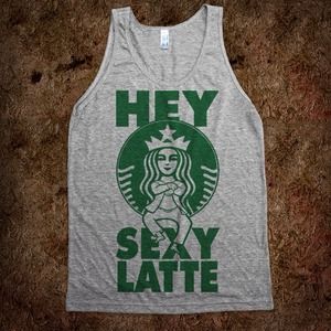 Hey sexy latte