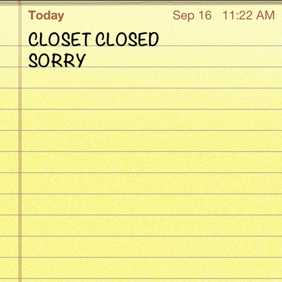 Closet closed until further notice. Sorry!