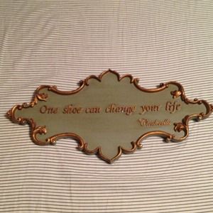 One shoe can change your life Cinderella sign