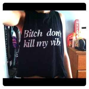 Brandy Melville Bitch Don't Kill My Vibe Tank
