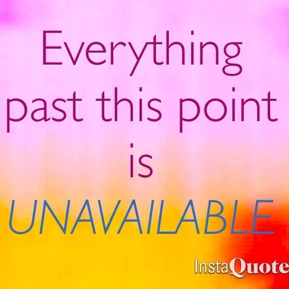 Past here is unavailable