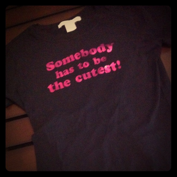 "Somebody has to be the cutest" form fitting t
