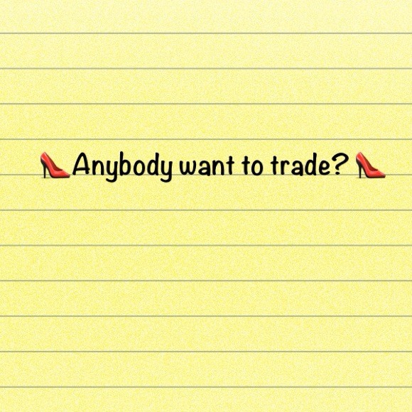 Anybody want to trade?