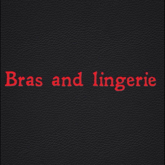 Bras and lingerie!