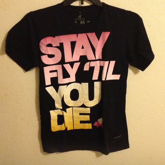 Stay fly till you die shirt